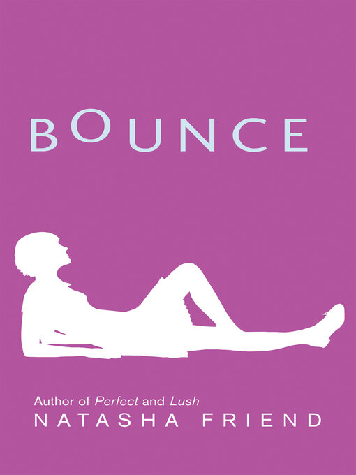 Title details for Bounce by Natasha Friend - Wait list